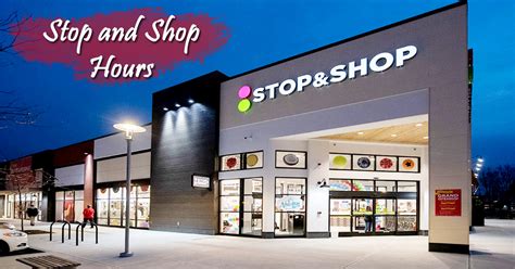Stop And Shop Hours