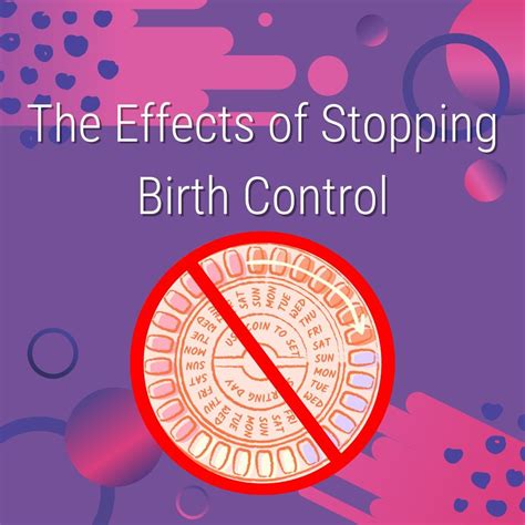 What Happens When You Stop Taking Birth Control: Effects and Considerations