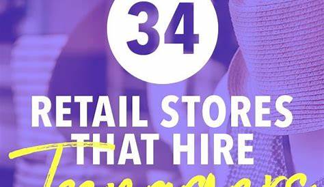 Stores Near Me Hiring At 16 Retail Jobs 14 Year Olds 14 Images Jobs