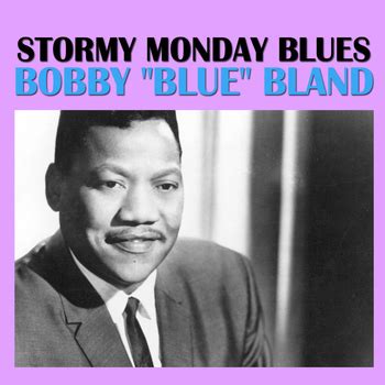 stormy monday blues - bobby blue bland