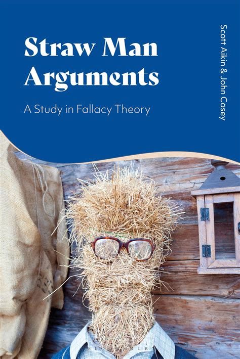 Straw Man Arguments A Study In Fallacy Theory