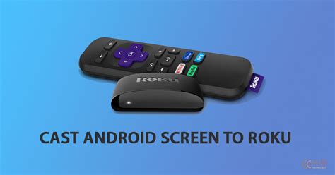 How To Stream Android To Roku Tv This function will allow you to