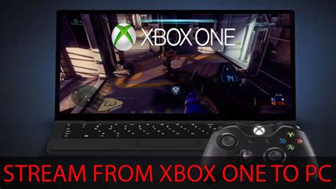 Stream Xbox One Games On Pc