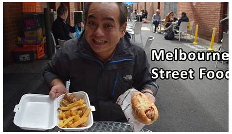10 Reasons Melbourne's Street Food Is The Best Street Food