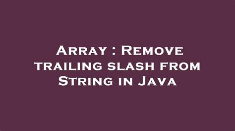 String Remove Slash Java