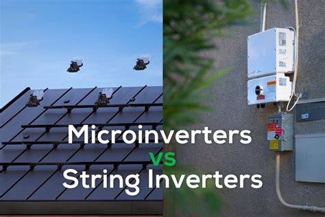String Inverters vs Microinverters What