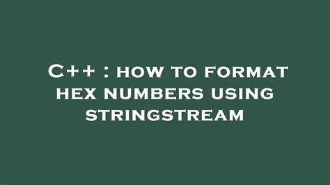 Stringstream Hex