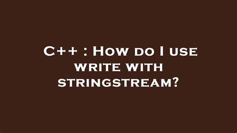 Stringstream Write