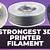 strongest 3d printing filament