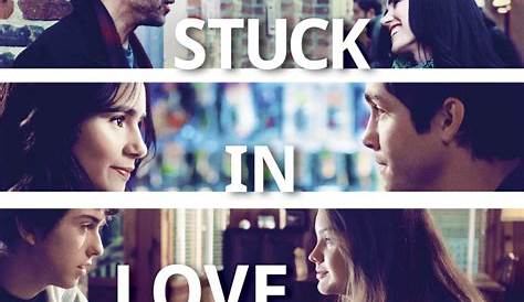 Stuck In Love Movie Poster DVD Release Date October 8, 2013