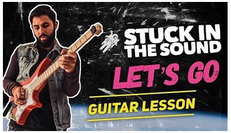 Stuck In The Sound Let's Go Guitar Lesson + TAB YouTube