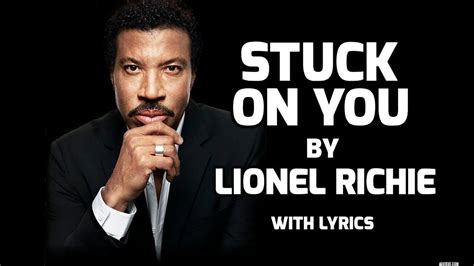 stuck on you - lionel richie lyrics