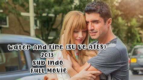 Su Ve Ateş Full Movie Download - Awela