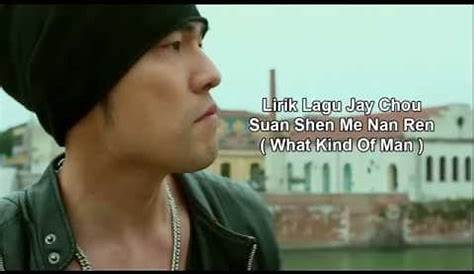 Jay Chou – Suan Shen Me Nan Ren (What Kind Of Man) Lirik ~ Gudang Lirik