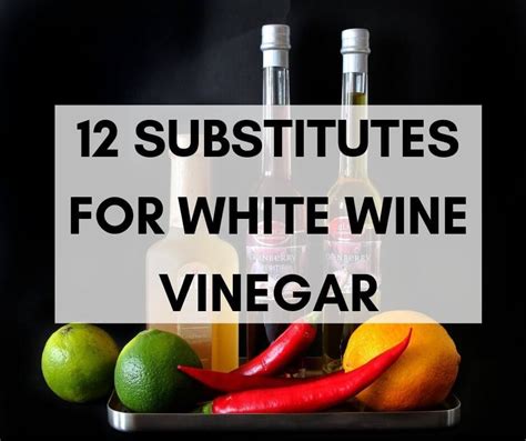8 White Wine Vinegar Substitutes To Use In A Pinch White wine vinegar