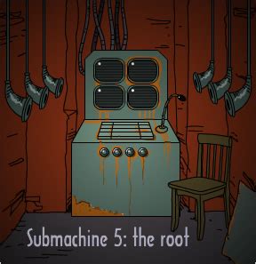 Submachine 5 The Root Walkthrough