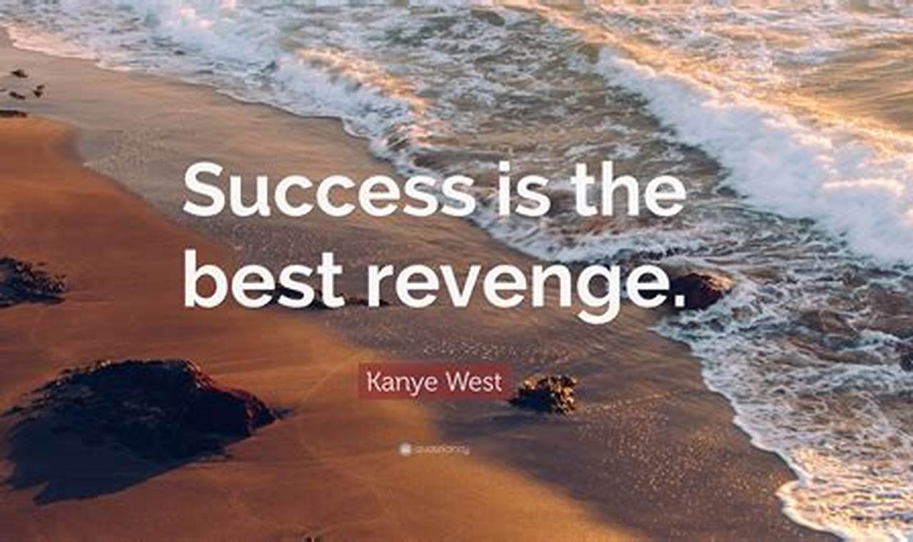 Revenge Doesn't Pay: The Power of Success as the Ultimate Retaliation