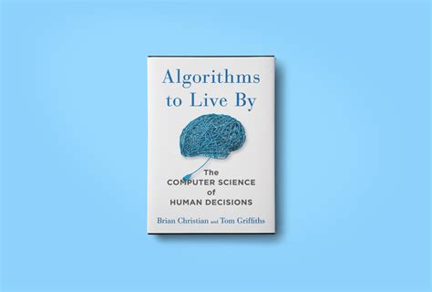 summary of algorithms to live by