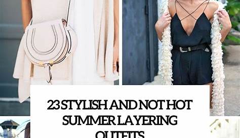 How to wear layering outfits in summer Want Get Repeat