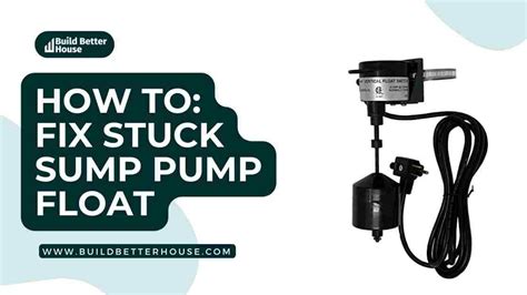 Sump Pump Float Not Floating