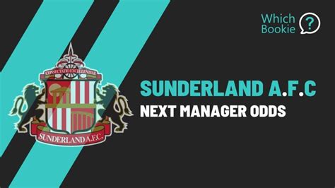 Sunderland Manager Odds