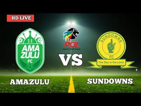 sundowns vs amazulu live youtube