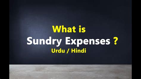 sundry expenses meaning in urdu with example