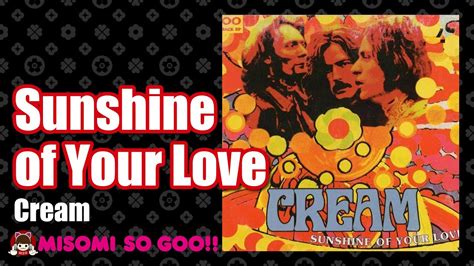 sunshine of your love cream solo