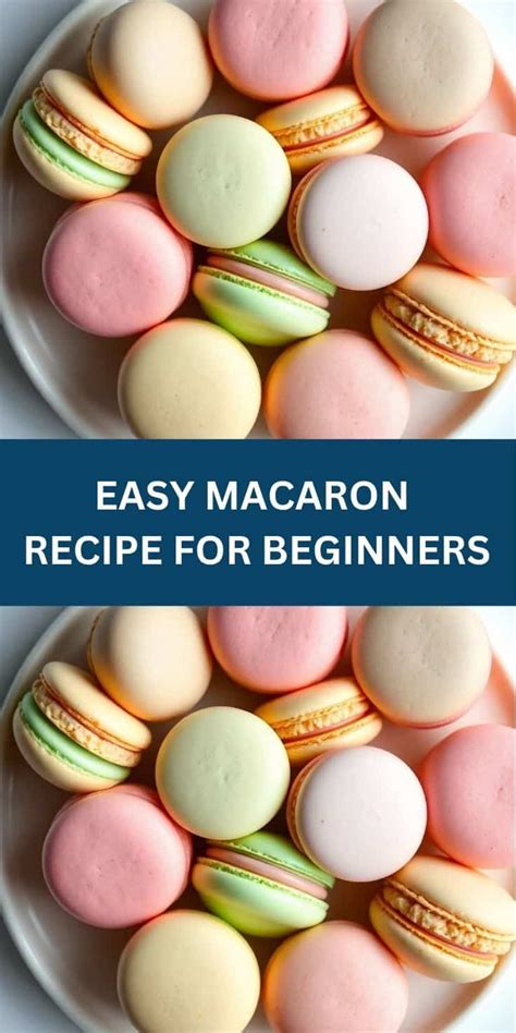 An Easy Macaron Recipe for Perfect Ones Every Time