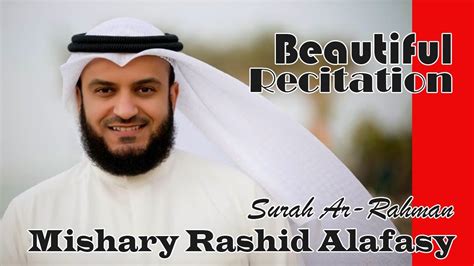55 Surah Ar Rahman Mishary Rashid Alafasy Beautiful