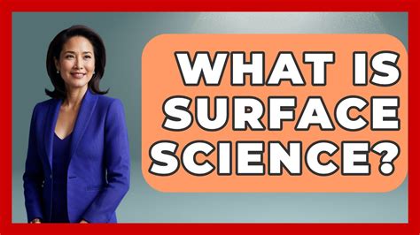 Watch Surface Science And Technology Trending