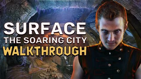 Surface The Soaring City Walkthrough