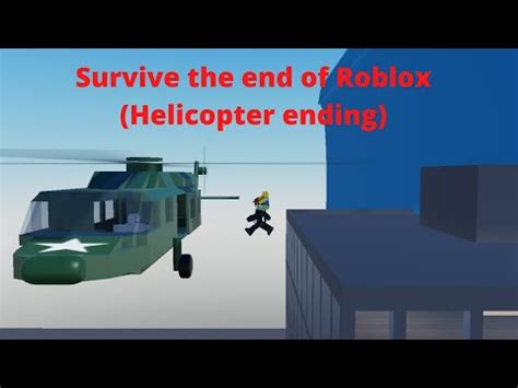 survive the end of roblox helicopter