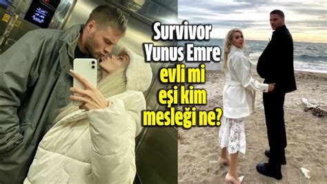 survivor yunus emre evli mi