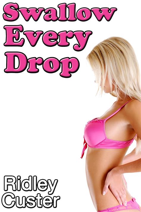 swallow every drop 4