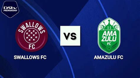 swallows fc vs amazulu