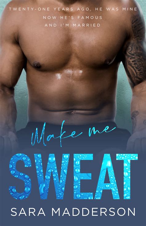 sweat make me