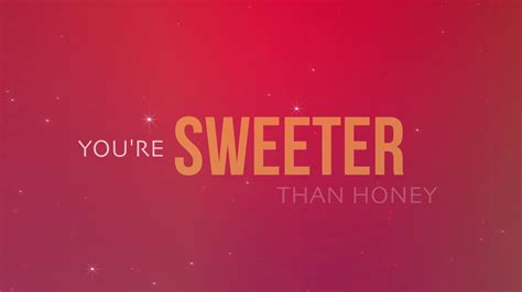 sweeter than honey song