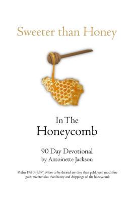 sweeter than the honey from the honeycomb