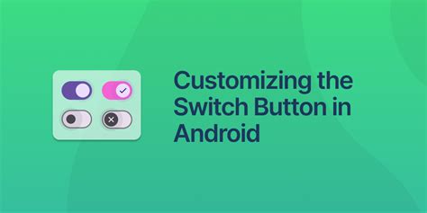 Switch Button Style Android