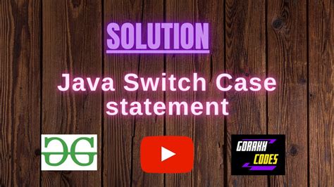 Switch Case Java Geeksforgeeks
