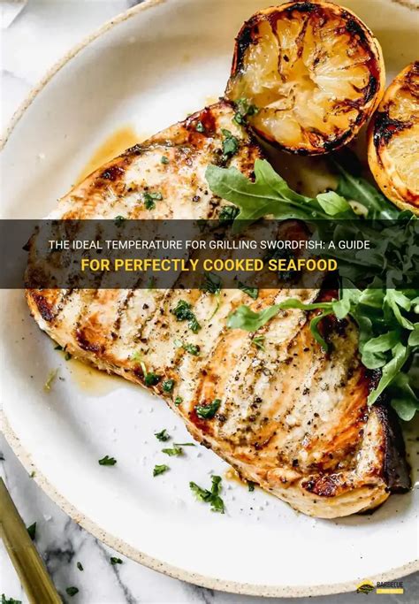 Swordfish Grilling Temperature