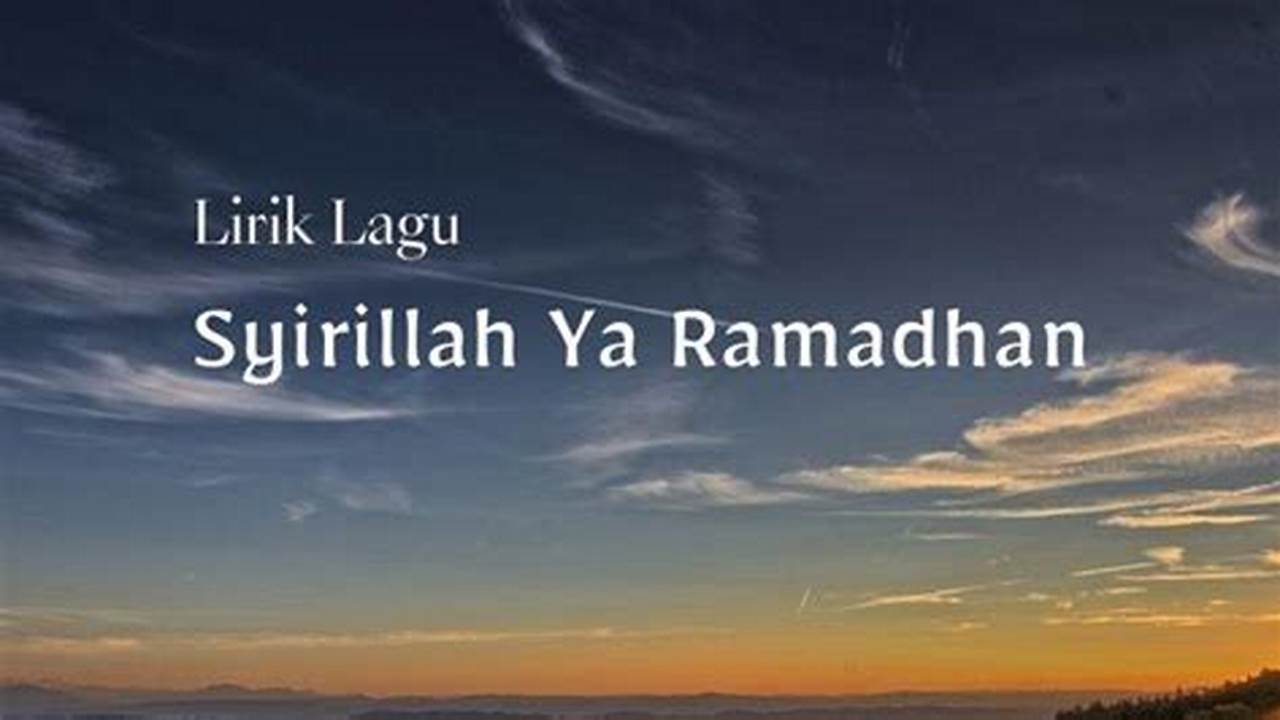Temukan Makna dan Rahasia Terpendam dari "Syirillah Ya Ramadhan"