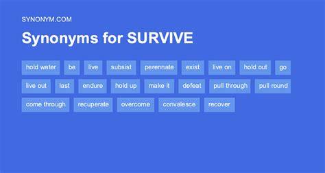 synonym for survive Survive synonyms