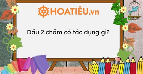 tác dụng của dấu 2 chấm