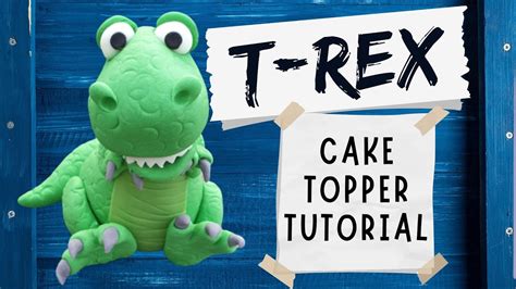 t rex cake topper tutorial