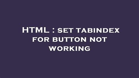 Tabindex For Button Not Working