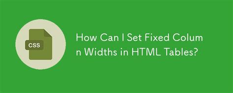 Table Css Set Column Width