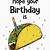 taco birthday card free printable - free hd printable
