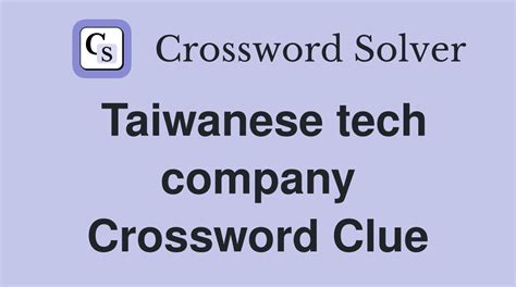 taiwanese tech company nyt crossword